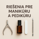 Riešenia pre manikúru a pedikúru
