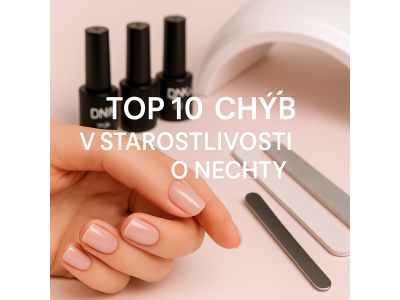 TOP 10 chýb v starostlivosti o nechty